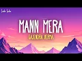 Download Lagu Gajendra Verma - Mann Mera (Lyrics) | Original Version