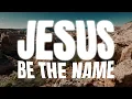 Jesus Be The Name | Lyric Video | Elevation Worship (feat. Tiffany Hudson)