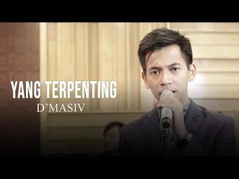 Download MP3 D'MASIV - Yang Terpenting