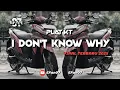 Download Lagu DJ PLAT KT I DON'T KNOW WHY VIRAL TERBARU 2025