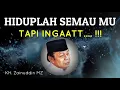 Download Lagu KH. ZAINUDDIN MZ | MALAIKAT JIBRIL MENASEHATI NABI MUHAMMAD SAW | HIDUPLAH SEMAU MU TAPI INGATT ..!!