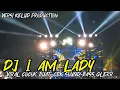 Download Lagu DJ I AM LADY |VIRAL COCOK BUAT CEK SOUND BASS MAK GLERR|ONE SIX