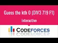 E01 Guess the kth 0 Interactive Problems CodeNCode