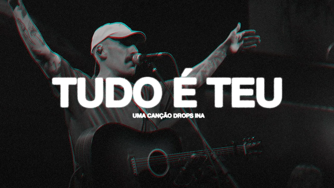 Tudo é Teu (Ao Vivo) • DROPS Tudo é Teu (Ao Vivo) • DROPS