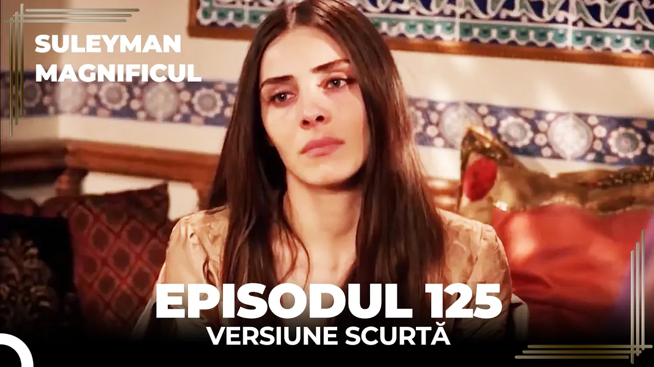 Suleyman Magnificul | Episodul 125 (Versiune Scurtă)