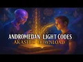 Download Lagu 🌀 Andromedan Light Codes | Akashic Restoration Song for Starseed Awakening
