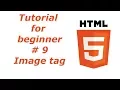 HTML5 Tutorial 9 - HTML Images tag BTT
