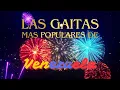 Las Gaitas Mas Populares de Venezuela Mix 2024 / Video 4k