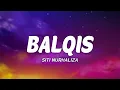 Download Lagu Siti Nurhaliza - Balqis (Lyrics Video)