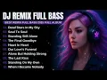 Download Lagu DJ REMIX FULL BASS,BEST REMIX FULL BASS 2025 FULL AMBUM #djremixfullbass #djviral #bestremixfull2025