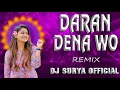 Lagu DARAN DENA WO TROLL MIX DJ SURYA OFFICIAL 2K24(BASS BOOSTED REMIX)