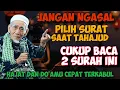 Lagu JANGAN SALAH PILIH SURAT SAAT TAHAJJUD !! BACA SAJA 2 SURAT INI MAKA HAJAT DAN DO'A CEPAT TERKABUL