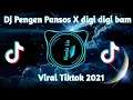 Download Lagu DJ PENGEN PANSOS X TEMUNEDANG X DIGI DIGI BAM VIRAL TIKTOK REMIX