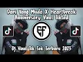 Download Lagu Dj Heartbreak Anniversary X Dari Yang Muda Terbaru Dj Dari Yang Muda X Heartbreak Anniversary 2023