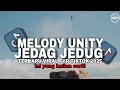 Download Lagu DJ MELODY UNITY JEDAG JEDUG VIRAL TIKTOK||BY DJ DANVATA