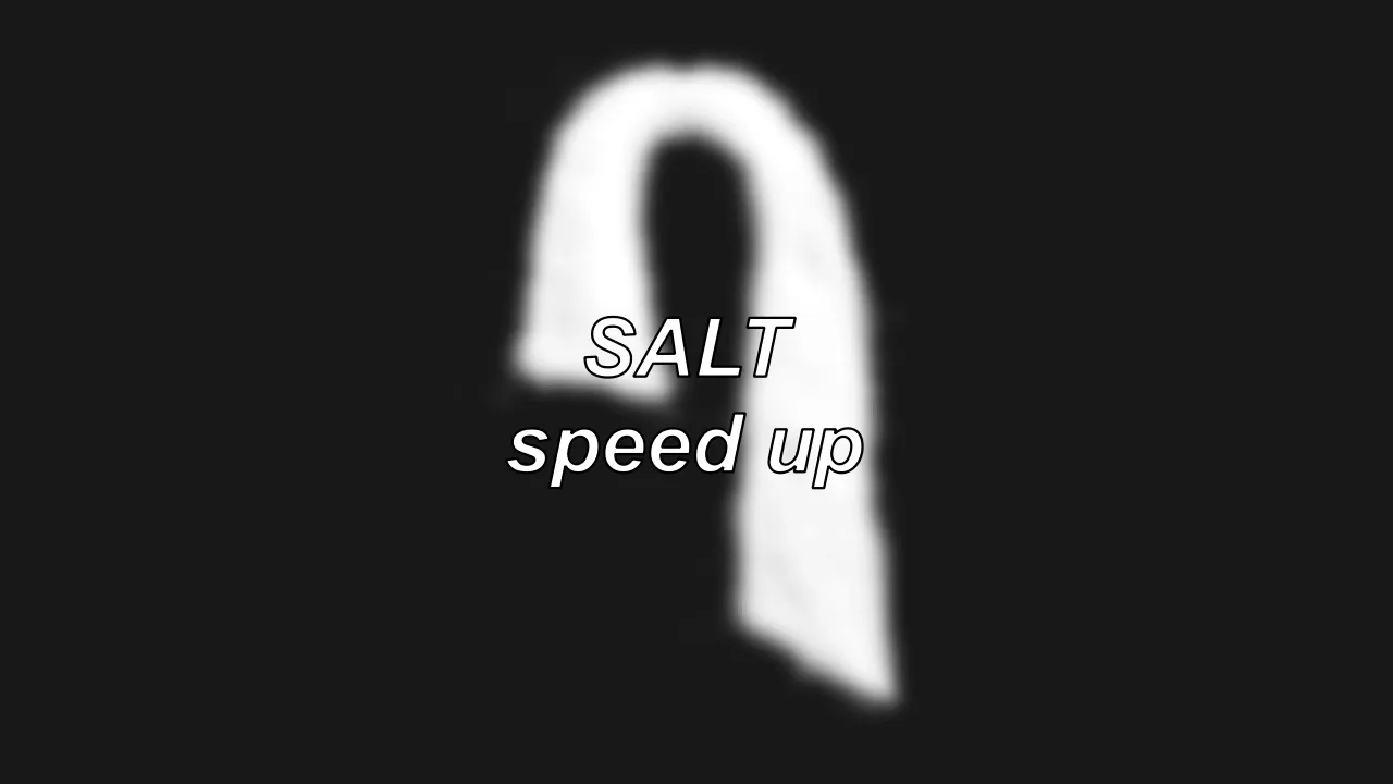 Ava Max - Salt | Speed Up