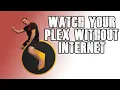 Watch Your Plex Without Internet