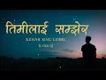 Download Lagu Timilai samjhera || kehar sing limbu || lyrics