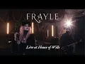 Download Lagu Frayle - Live at House of Wills (2020) 4k