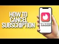 How To Cancel Subscription On Tinder Tutorial