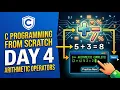 C Programming From Scratch DAY 4 Arithmetic Operators