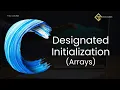 C43 Designated Initialization of Arrays in C