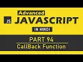 Advanced JavaScript Tutorial in Hindi Part 94 - JavaScript Callback Function