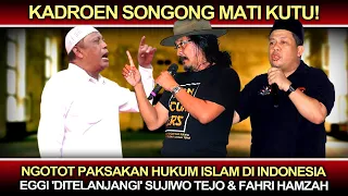 Download Kadroen Mati Kutu❗️Ngotot Paksakan Hukum Islam, Eggi 'Ditelanjangi' Sujiwo Tejo \u0026 Fahri Hamzah MP3