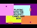 PLAYING WITH THE KSCRAFT CHOCOLATE BAR BOX