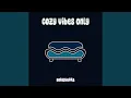 Download Lagu Cozy Vibes Only