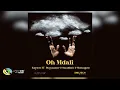 Download Lagu Kaylow - Oh Mdali [Feat. PlayMaster \u0026 Smallistic and Malungelo] (Official Audio)