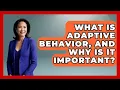 What Is Adaptive Behavior And Why Is It Important - Answers About Autism