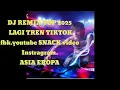 Download Lagu DJ REMIX POP PULER 2025 TIK TOK  TOP