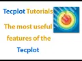 The most useful features of the Tecplot