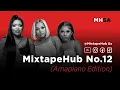 Download Lagu Mixtape Hub Amapiano Edition No.12 (Babalwa M, Mashudu, Dinky Kunene, Bassie, Zee Nxumalo, ZAIN SA)