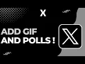How to Add GIF and Polls on Twitter or X