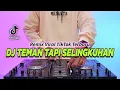 Download Lagu DJ TEMAN TAPI SELINGKUHAN REMIX FULL BASS VIRAL TIKTOK TERBARU 2024