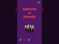 typed array in javascript tutorial in 1 minutes