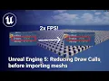 Unreal Engine 5 Simple way to reduce draw calls on your meshes