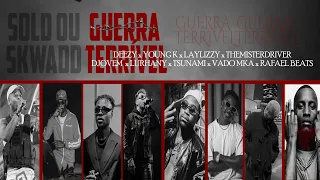 DEEZY - GUERRA TERRÍVEL💥(FT. YOUNG K, LAYLIZZY, THEMISTERDRIVER, DJOVEM, LURHANY, TSUNAMI, VADO MKA)