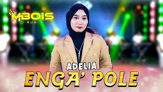 adelia enga pole official live music mbois music lagu madura viral