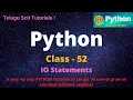Python Class-52 IO Statements Python Tutorial for Beginners - in Telugu and English
