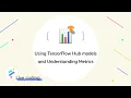 PerceptiLabs Live Coding Using TensorFlow Hub models and Understanding Metrics