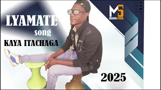 LYAMATE2025 KAYA ITACHAGA PRD BY MBASHA STUDIO  LYAMATE2025 KAYA ITACHAGA PRD BY MBASHA STUDIO