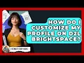 How Do I Customize My Profile On D2L Brightspace - Ultimate Study Hacks