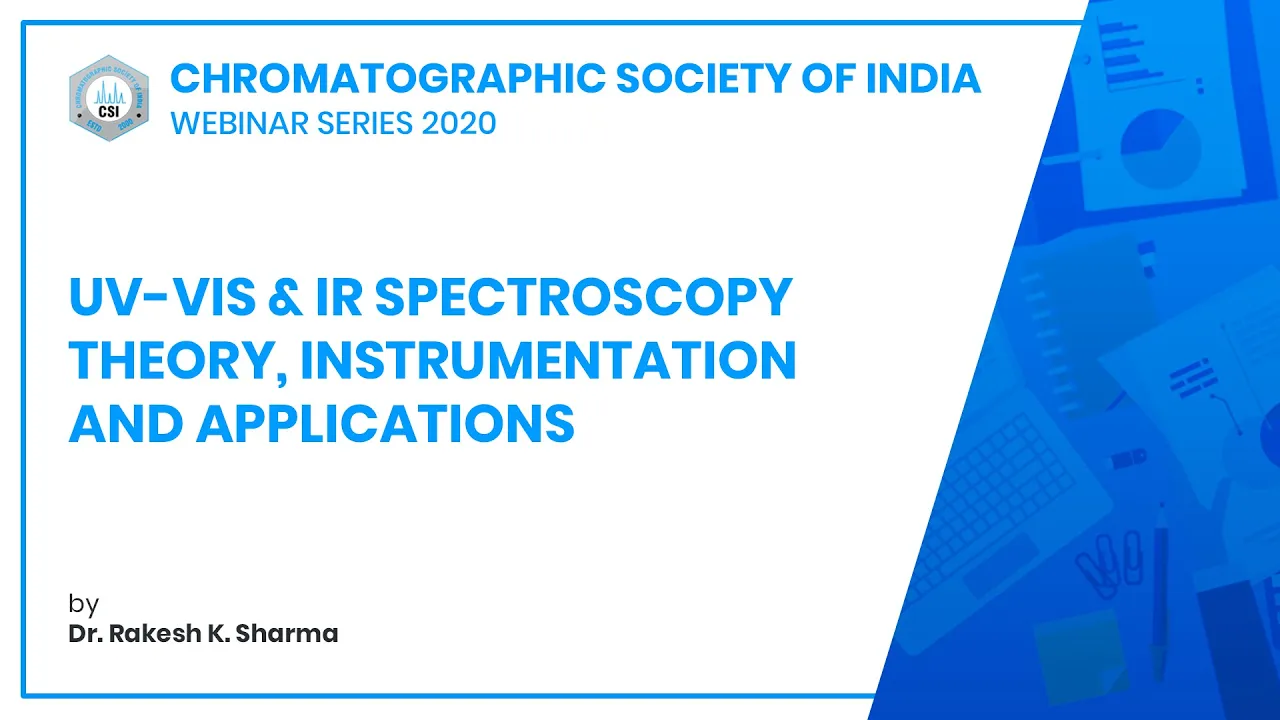 UV-Vis & IR Spectroscopy Theory, Instrumentation and Applications | Dr. Rakesh Sharma | CSI