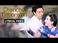 Download Lagu Chanchal Choodiyan (Lyric Video) | Kumar Sanu, Alka Yagnik | Sunny Deol, Karisma Kapoor | Ajay