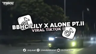 dj lily x alone pt ii viral tiktok campuran full bass mengkane 2026 ekall rmx