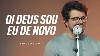 Oi Deus sou eu de novo | Deive Leonardo