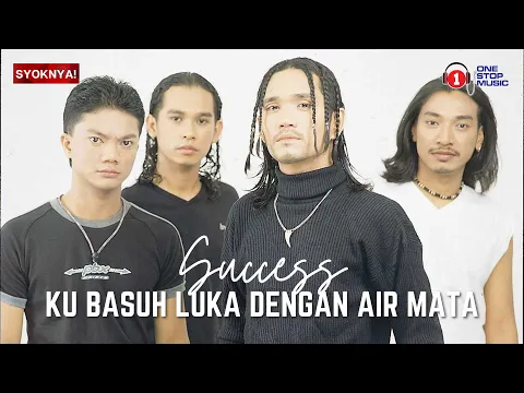 Download MP3 Ku Basuh Luka Dengan Air Mata - Success (Lirik Video)